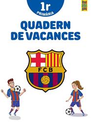 QUADERN DE VACANCES BARÇA 1R DE PRIMÀRIA | 9788413891996