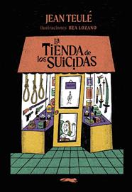 TIENDA DE LOS SUICIDAS, LA | 9791399130003 | TEULÉ, JEAN