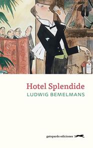 HOTEL SPLENDIDE | 9788412740332 | BEMELMANS, LUDWIG