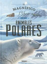 MAGNIFICO LIBRO DE ANIMALES POLARES, EL | 9788410842953 | GARCÍA NIETO, ELISEO ; BOOM, PIPPA