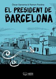 PRESIDENT DE BARCELONA, EL | 9788413035017 | SARRAMIA, ÒSCAR ; PARDINA VILLANUEVA, RAMÓN