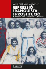 REPRESSIÓ FRANQUISTA I PROSTITUCIÓ | 9788419676801 | MOLINA JAVIERRE, MARIA PILAR