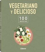 100 RECETAS VEGETARIANO Y DELICIOSO | 9789464992113