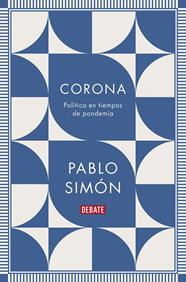 CORONA : POLITICA EN TIEMPOS DE PANDEMIA | 9788418006890 | SIMON, PABLO