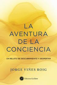 AVENTURA DE LA CONCIENCIA, LA | 9788419350312 | VIÑES ROIG, JORGE