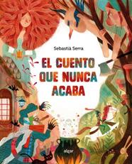 CUENTO QUE NUNCA ACABA, EL | 9788491427810 | SERRA, SEBASTIA