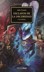 HORUS HERESY 51 : ESCLAVOS DE LA OSCURIDAD | 9788445008393 | FRENCH, JOHN