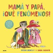 MAMÁ Y PAPÁ, ¡QUÉ FENÓMENOS! | 9791387881320 | OGILVIE, SARA ; BENTLY, PETER