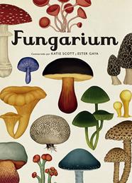 FUNGARIUM | 9788417553623 | SCOTT, KATIE ; GAYA, ESTER