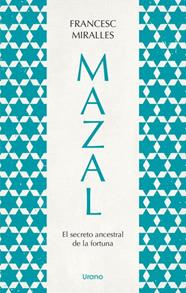 MAZAL EL SECRETO ANCESTRAL DE LA FORTUNA | 9788418714221 | MIRALLES, FRANCESC
