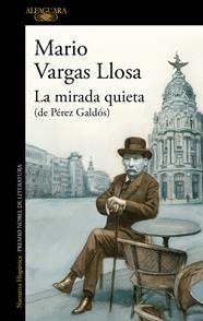 MIRADA QUIETA (DE PÉREZ GALDÓS), LA | 9788420462554 | VARGAS LLOSA, MARIO