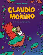 CLAUDIO Y MORINO 2. ¡FELIZ CUMPLEAÑOS! | 9788418215469 | ALBERT, ADRIEN