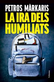 IRA DELS HUMILIATS, LA | 9788466433259 | MÀRKARIS, PETROS