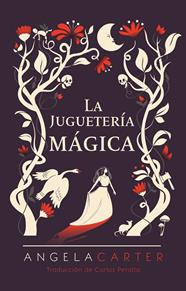 JUGUETERÍA MÁGICA, LA | 9788418342950 | CARTER, ANGELA