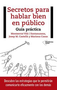 SECRETOS PARA HABLAR BIEN EN PUBLICO | 9788417114848 | VILA SANTASUSANA, MONTSERRAT ; CASTELLA, JOSEP ; CASAS, MARIONA