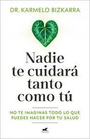 NADIE TE CUIDARÁ TANTO COMO TÚ | 9791388038037 | BIZKARRA, DR. KARMELO