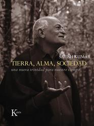 TIERRA, ALMA, SOCIEDAD : UNA NUEVA TRINIDAD PARA NUESTRO TIEMPO | 9788499884035 | KUMAR, SATISH