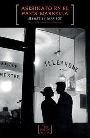 ASESINATO EN EL PARÍS-MARSELLA | 9788417348267 | JAPRISOT, SÉBASTIEN