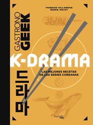 GASTRONOGEEK K-DRAMA | 9788419804471 | VILLANOVA, THIBAUD ; PALOT, MARIE