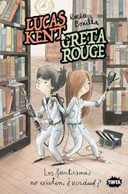 LUCAS KENT & GRETA ROUGE 2 :  LOS FANTASMAS NO EXISTEN, ¿VERDAD? | 9788491427858 | BONILLA, ROCIO