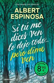 SI TÚ ME DICES VEN LO DEJO TODO... PERO DIME VEN (EDICIÓN LIMITADA) | 9788466390262 | ESPINOSA, ALBERT