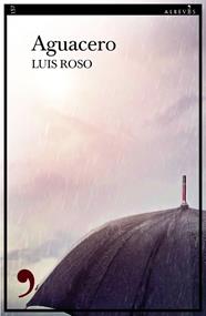 AGUACERO | 9788419615428 | ROSO, LUIS