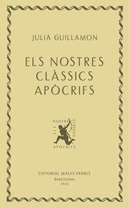 NOSTRES CLÀSSICS APÒCRIFS, ELS | 9788412662405 | GUILLAMON, JULIÀ