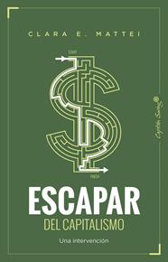 ESCAPAR DEL CAPITALISMO | 9791399229981 | MATTEI, CLARA E.