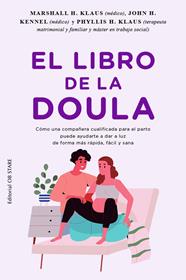 LIBRO DE LA DOULA, EL | 9788418956270 | KLAUS, MARSHAL H. ; KENNELL, JOHN H ; KLAUS, PHYLIS H