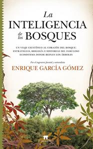 INTELIGENCIA DE LOS BOSQUES, LA  | 9788417547523 | GARCÍA GÓMEZ, ENRIQUE