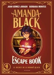 AMANDA BLACK ESCAPE BOOK : EL SECRET DE LA MANSIÓ BLACK | 9788418688829 | GÓMEZ-JURADO, JUAN ; MONTES, BÁRBARA