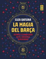 MAGIA DEL BARÇA, LA | 9788419164261 | DATURA, CLEA