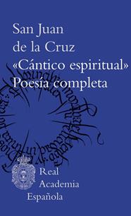 CÁNTICO ESPIRITUAL : POESÍA COMPLETA | 9788467069730 | CRUZ, SAN JUAN DE LA 