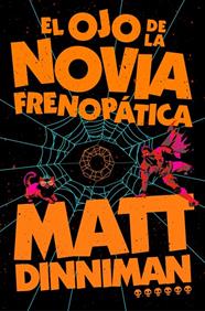 OJO DE LA NOVIA FRENOPÁTICA, EL | 9788410466470 | DINNIMAN, MATT