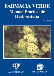 FARMACIA VERDE : MANUAL PRÁCTICO DE HERBORISTERÍA | 9788489922327 | CHIEREGHIN, PIERGIORGIO ; MADRID VICENTE, ANTONIO