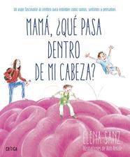 MAMÁ, ¿QUÉ PASA DENTRO DE MI CABEZA? | 9788491999140 | SANZ, ELENA ; KIM AMATE