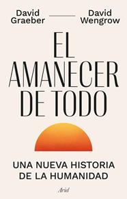 AMANECER DE TODO, EL | 9788434440678 | GRAEBER, DAVID ; WENGROW, DAVID