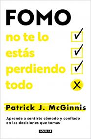 FOMO: NO TE LO ESTÁS PERDIENDO TODO | 9788403525337 | MCGINNIS, PATRICK J.