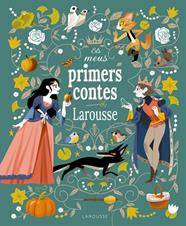 MEUS PRIMERS CONTES, ELS LAROUSSE | 9788419739353 | GRIMM, JACOB/GRIMM, MILHELM/PERRAULT, CHARLES/ANDERSEN, HANS CHRISTIAN