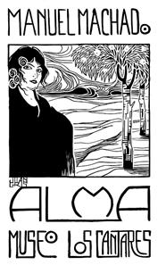 ALMA ; MUSEO ; LOS CANTARES | 9788412767995 | MACHADO RUIZ, MANUEL