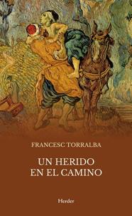 UN HERIDO EN EL CAMINO | 9788425455216 | TORRALBA, FRANCESC