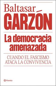DEMOCRACIA AMENAZADA, LA | 9788408322085 | GARZÓN, BALTASAR