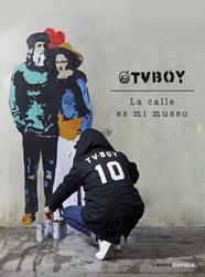 TVBOY LA CALLE ES MI MUSEO | 9788448027162 | TV BOY