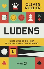 LUDENS : SIETE JUEGOS DE MESA QUE EXPLICAN AL SER HUMANO | 9788408262268 | ROEDER, OLIVER