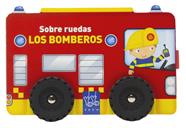 SOBRE RUEDAS : LOS BOMBEROS | 9788408313786