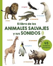 LIBRO DE LOS ANIMALES SALVAJES Y SUS SONIDOS, EL | 9788491451617