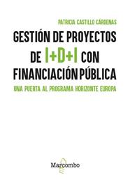 GESTIÓN DE PROYECTOS DE I+D+I CON FINANCIACIÓN PÚBLICA | 9788426742117 | CASTILLO CÁRDENAS, PATRICIA