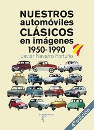 NUESTROS AUTOMÓVILES CLÁSICOS | 9788415801719 | NAVARRO FORTUÑO, JAVIER