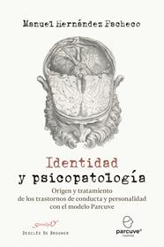 IDENTIDAD Y PSICOPATOLOGÍA. ORIGEN Y TRATAMIENTO DE LOS TRASTORNOS DE CONDUCTA Y | 9788433039477 | HERNÁNDEZ PACHECO, MANUEL