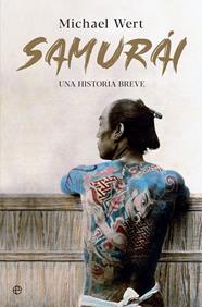 SAMURAI, UNA HISTORIA BREVE | 9788491647478 | WERT, MICHAEL